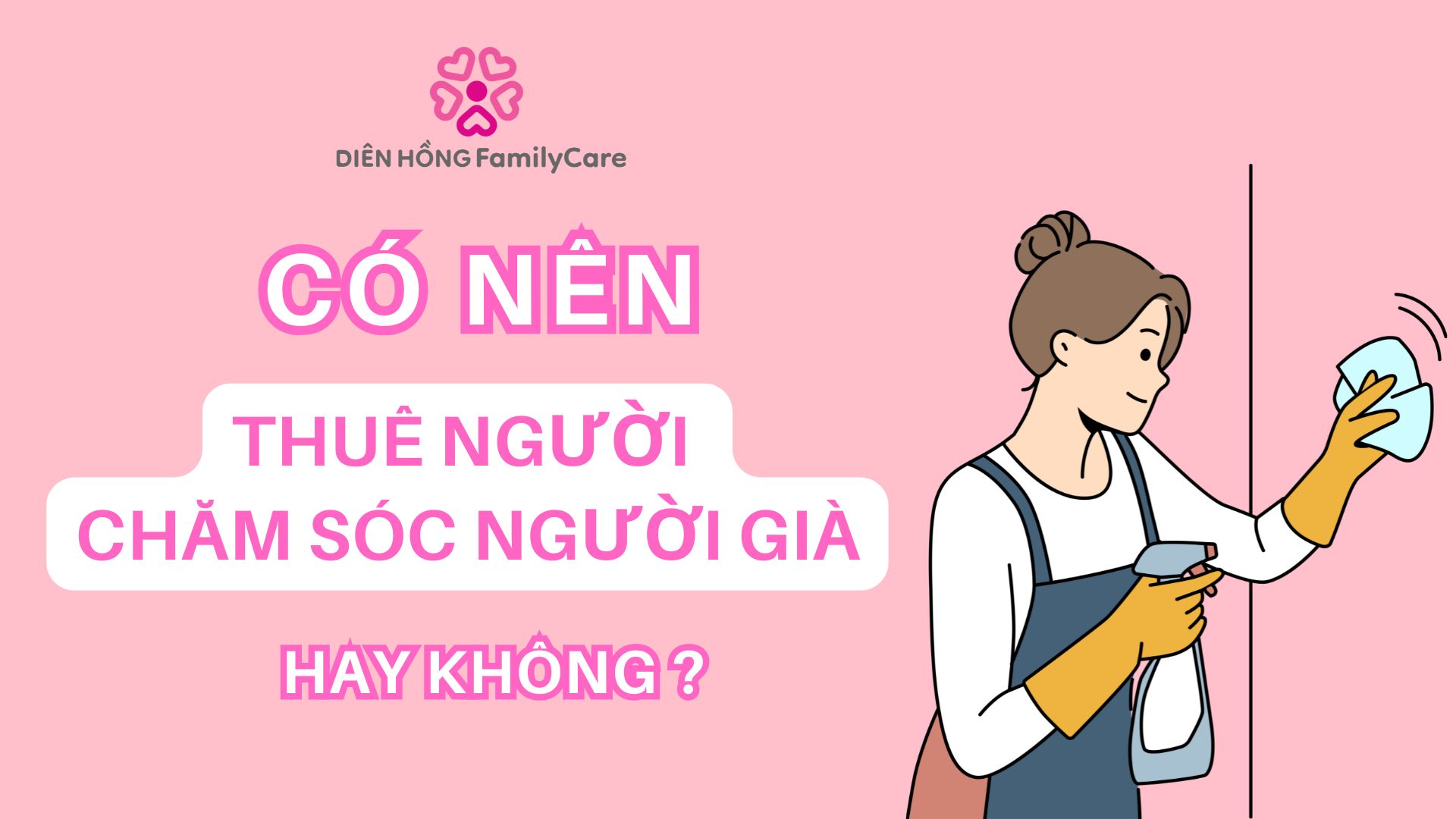 Có nên thuê người chăm sóc tại nhà