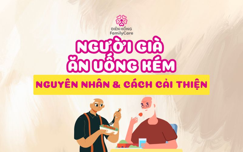 vi-sao-nguoi-gia-an-uong-kem