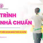 Quy trình dọn nhà chuẩn